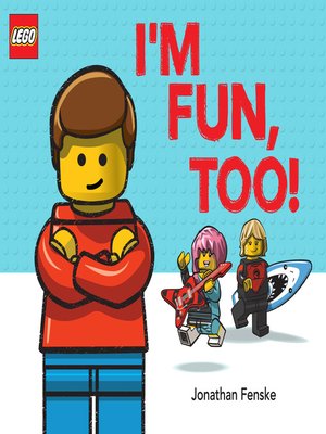 cover image of I'm Fun, Too! (A Classic LEGO Picture Book)